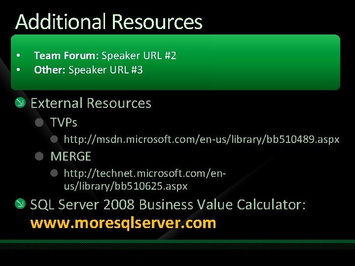 Additional Resources • • Team Forum: Speaker URL #2 Other: Speaker URL #3 External Additional Resources • • Team Forum: Speaker URL #2 Other: Speaker URL #3 External
