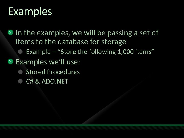 Examples In the examples, we will be passing a set of items to the Examples In the examples, we will be passing a set of items to the