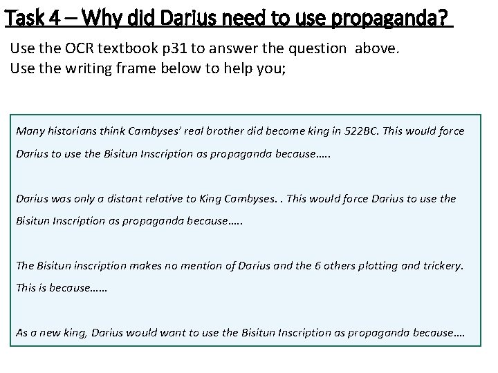 Task 4 – Why did Darius need to use propaganda? Use the OCR textbook