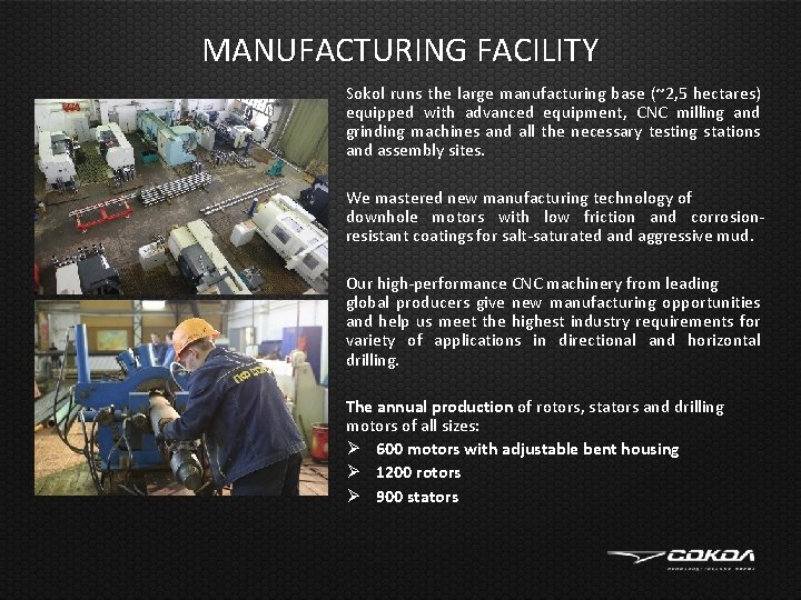 MANUFACTURING FACILITY Sokol runs the large manufacturing base (~2, 5 hectares) equipped with advanced