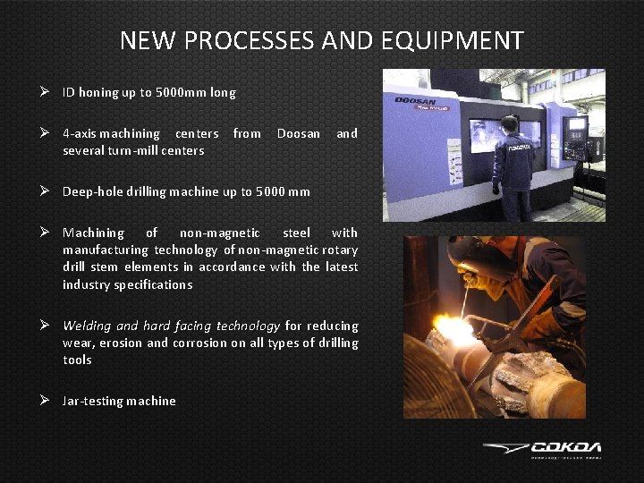 NEW PROCESSES AND EQUIPMENT Ø ID honing up to 5000 mm long Ø 4