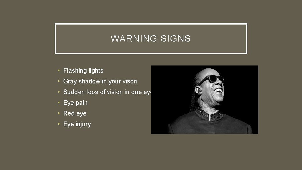WARNING SIGNS • Flashing lights • Gray shadow in your vison • Sudden loos