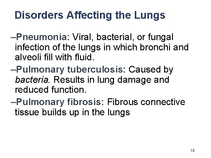 Disorders Affecting the Lungs –Pneumonia: Viral, bacterial, or fungal infection of the lungs in
