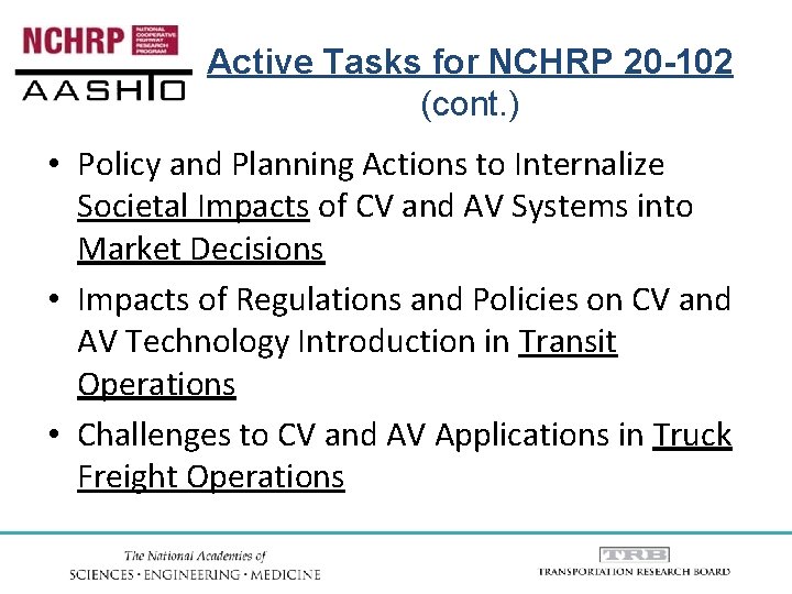 Active Tasks for NCHRP 20 -102 (cont. ) • Policy and Planning Actions to