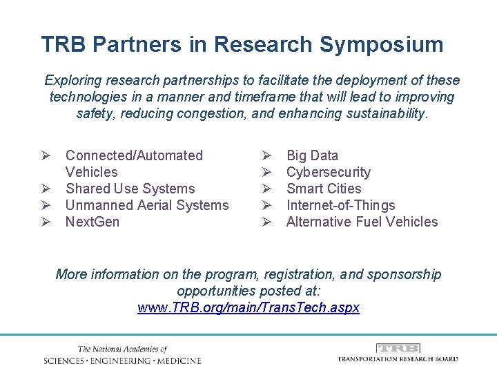 TRB Partners in Research Symposium Exploring research partnerships to facilitate the deployment of these