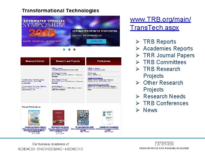 www. TRB. org/main/ Trans. Tech. aspx Ø Ø Ø Ø Ø TRB Reports Academies