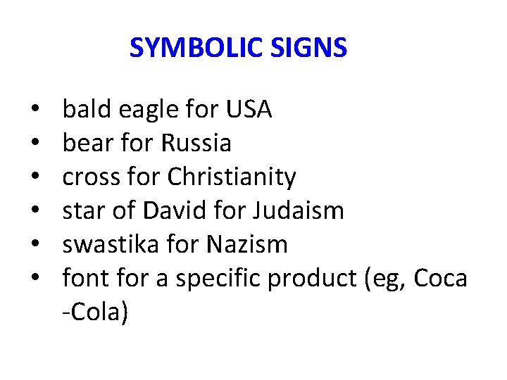 SYMBOLIC SIGNS • • • bald eagle for USA bear for Russia cross for