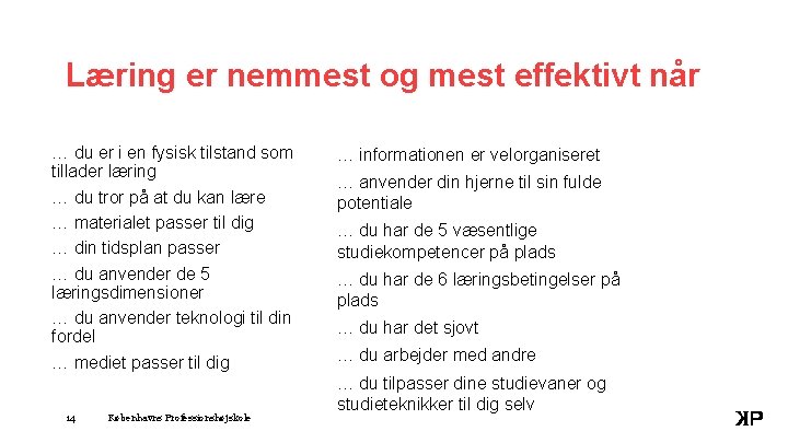 Læring er nemmest og mest effektivt når … du er i en fysisk tilstand