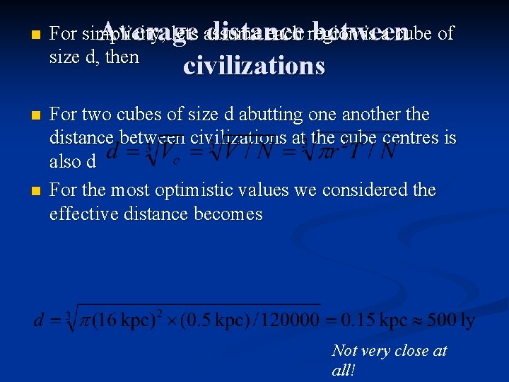 n For simplicity, lets assume each region is a cube of Average distance between