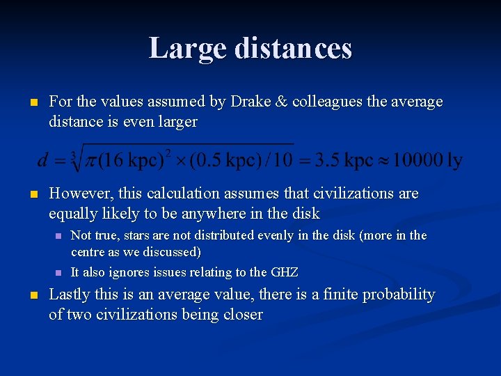 Large distances n For the values assumed by Drake & colleagues the average distance