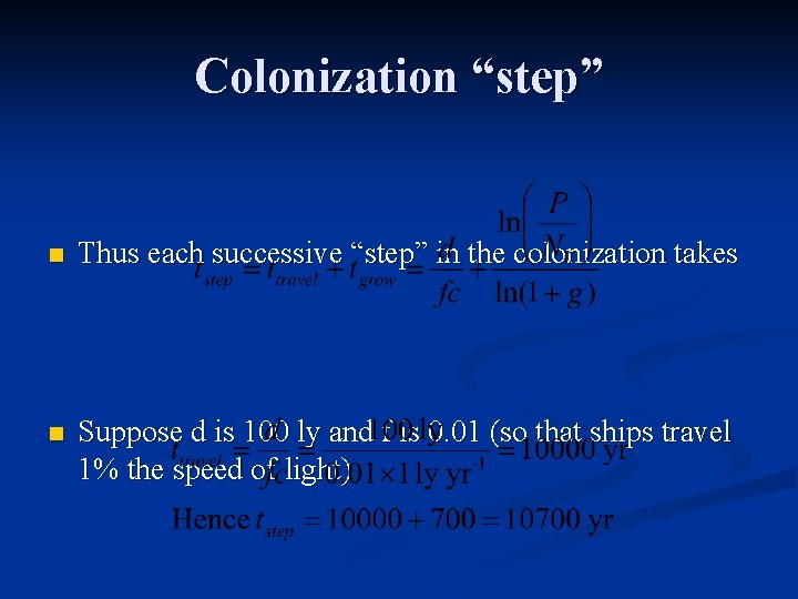 Colonization “step” n Thus each successive “step” in the colonization takes n Suppose d