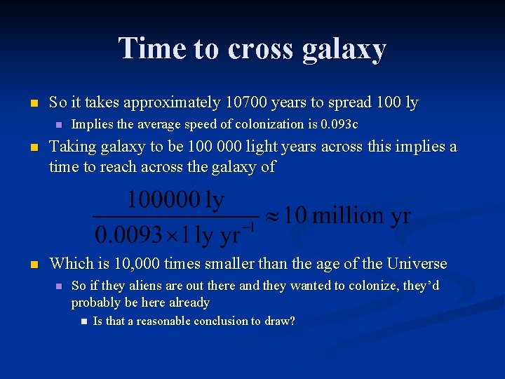 Time to cross galaxy n So it takes approximately 10700 years to spread 100