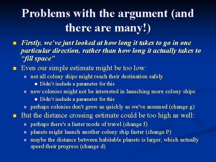 Problems with the argument (and there are many!) n n Firstly, we’ve just looked