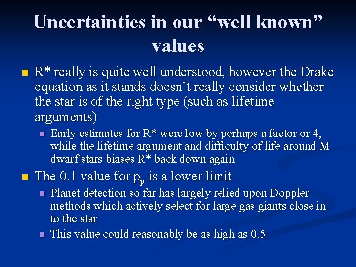 Uncertainties in our “well known” values n R* really is quite well understood, however