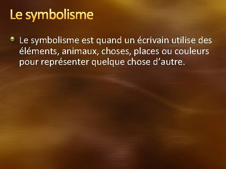 Le symbolisme Le symbolisme est quand un crivain
