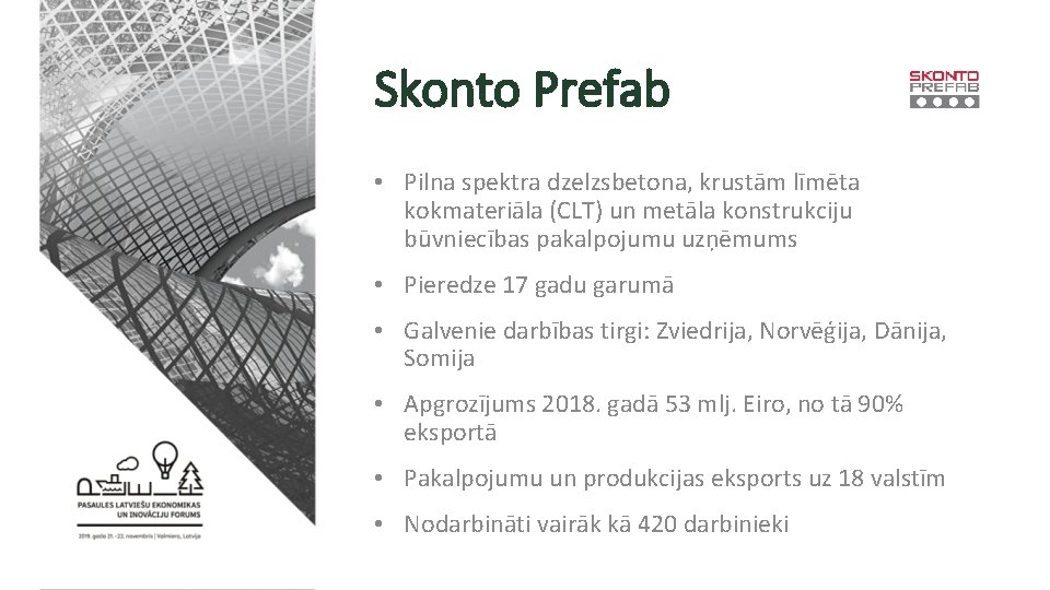 Skonto Prefab • Pilna spektra dzelzsbetona, krustām līmēta kokmateriāla (CLT) un metāla konstrukciju būvniecības