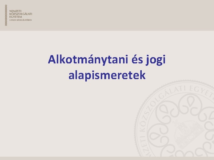 Alkotmánytani és jogi alapismeretek 