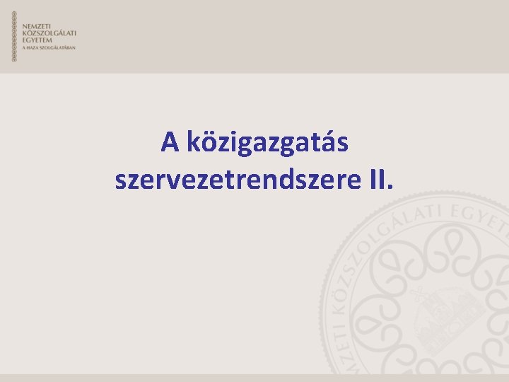 A közigazgatás szervezetrendszere II. 