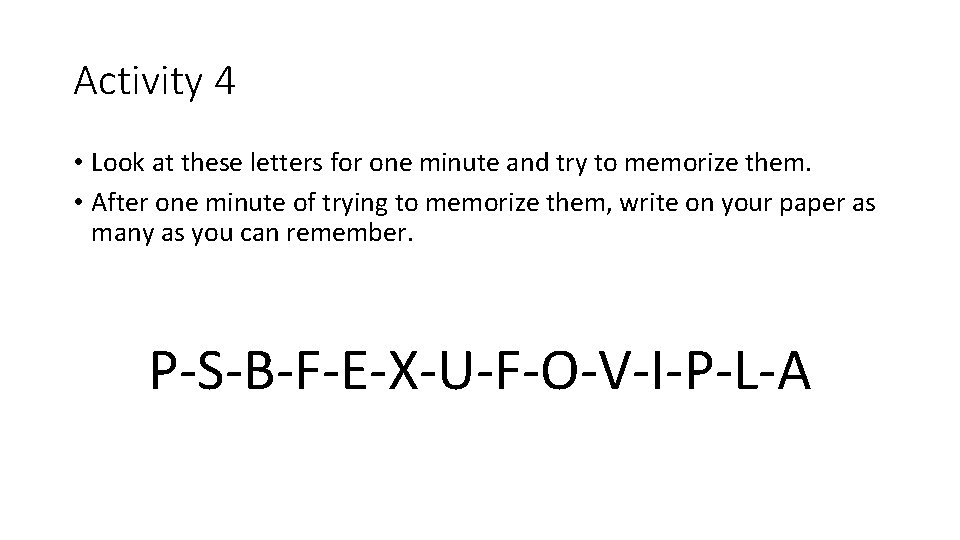 Activity 4 • Look at these letters for one minute and try to memorize