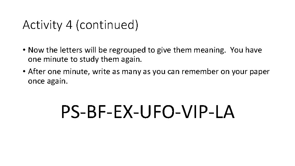 Activity 4 (continued) • Now the letters will be regrouped to give them meaning.