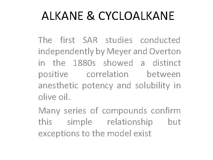 ALKANE & CYCLOALKANE The first SAR studies conducted independently by Meyer and Overton in