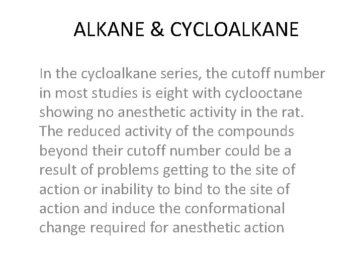 ALKANE & CYCLOALKANE In the cycloalkane series, the cutoff number in most studies is