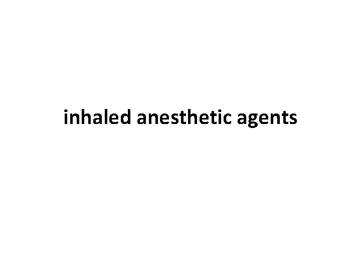inhaled anesthetic agents 