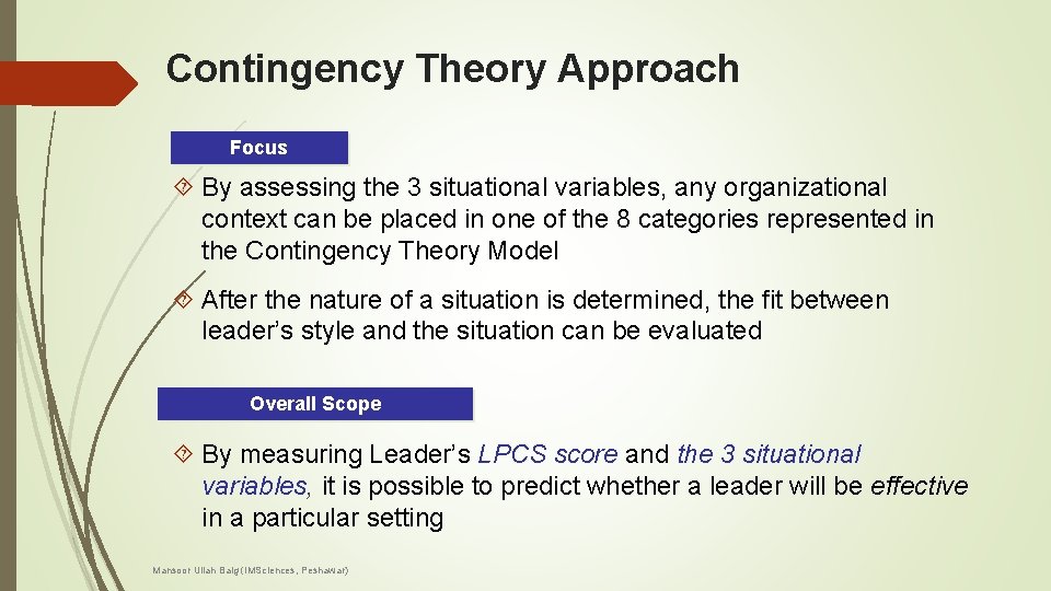 Contingency Theory Approach Focus By assessing the 3 situational variables, any organizational context can