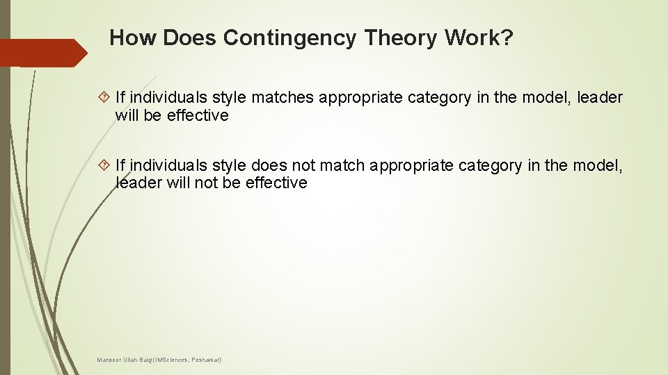 How Does Contingency Theory Work? If individuals style matches appropriate category in the model,