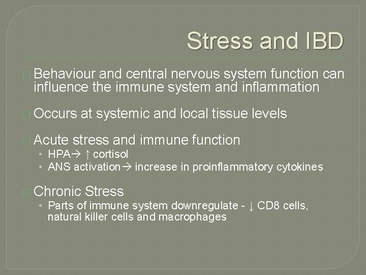 Stress and IBD � Behaviour and central nervous system function can influence the immune