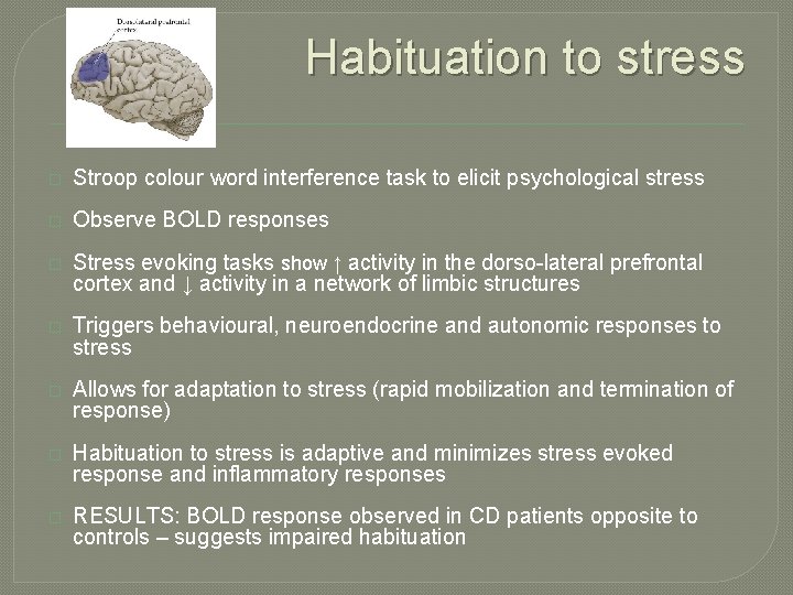 Habituation to stress � Stroop colour word interference task to elicit psychological stress �