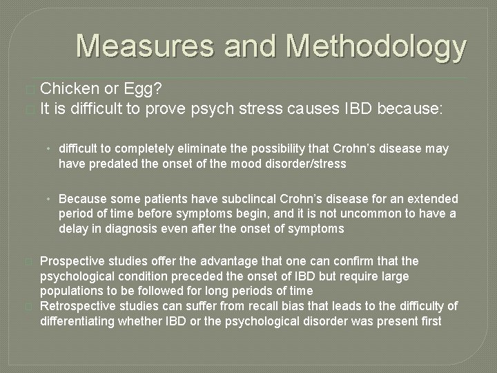 Measures and Methodology Chicken or Egg? � It is difficult to prove psych stress