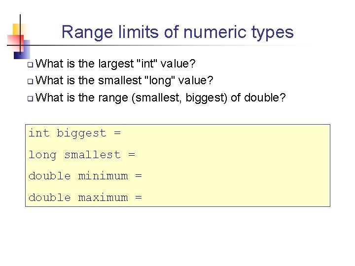 Range limits of numeric types What is the largest "int" value? What is the