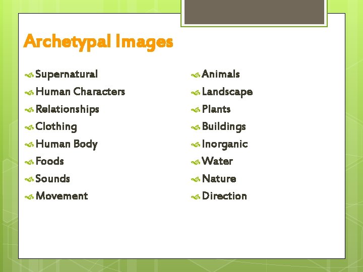 Archetypal Images Supernatural Animals Human Characters Landscape Relationships Plants Clothing Buildings Human Body Inorganic