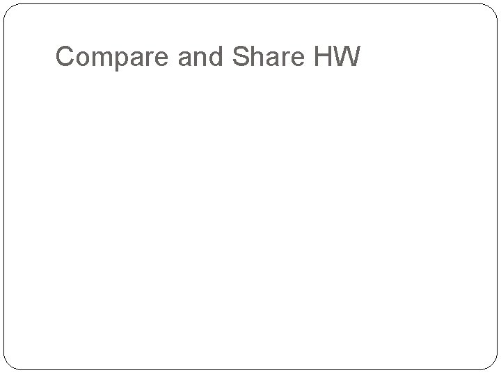 Compare and Share HW 