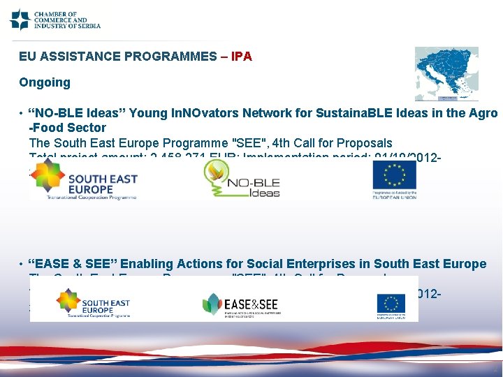 EU ASSISTANCE PROGRAMMES – IPA Ongoing • “NO-BLE Ideas” Young In. NOvators Network for