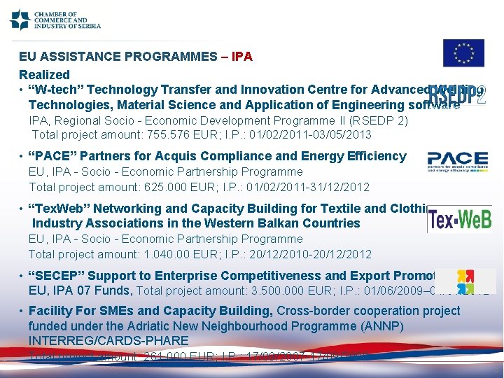 EU ASSISTANCE PROGRAMMES – IPA Realized • “W-tech” Technology Transfer and Innovation Centre for