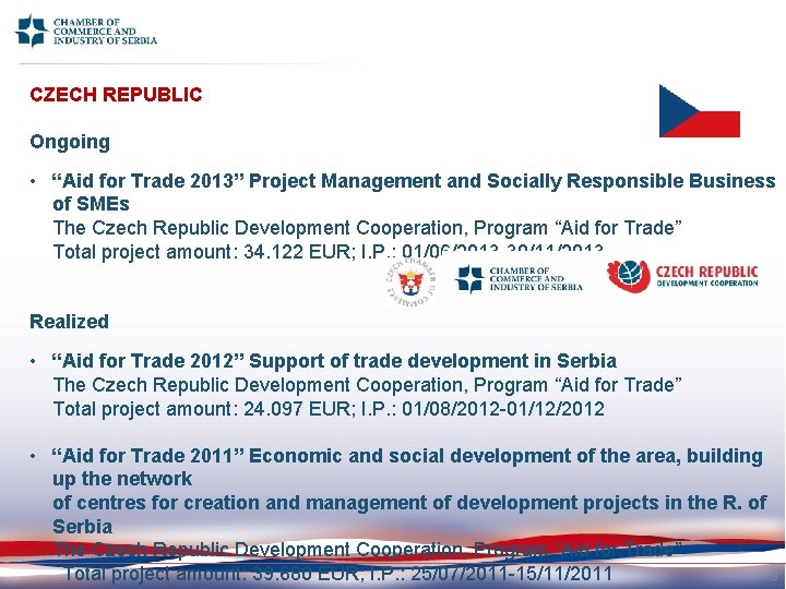 CZECH REPUBLIC Ongoing • “Aid for Trade 2013” Project Management and Socially Responsible Business