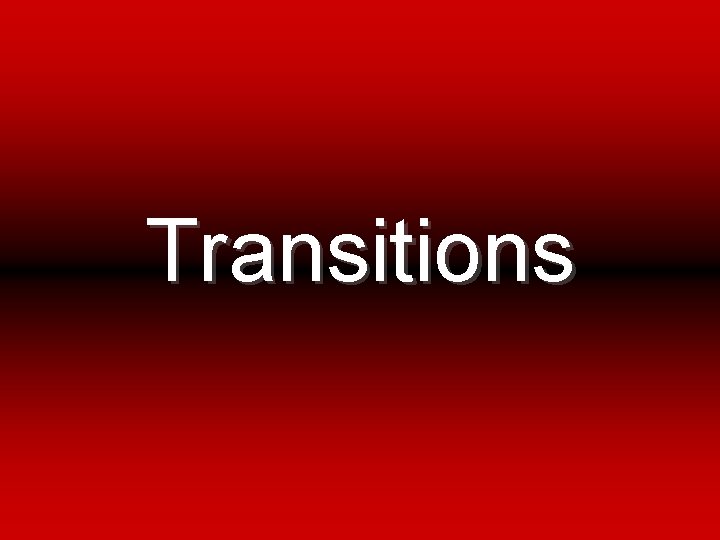 Transitions 