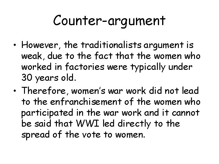Counter-argument • However, the traditionalists argument is weak, due to the fact that the