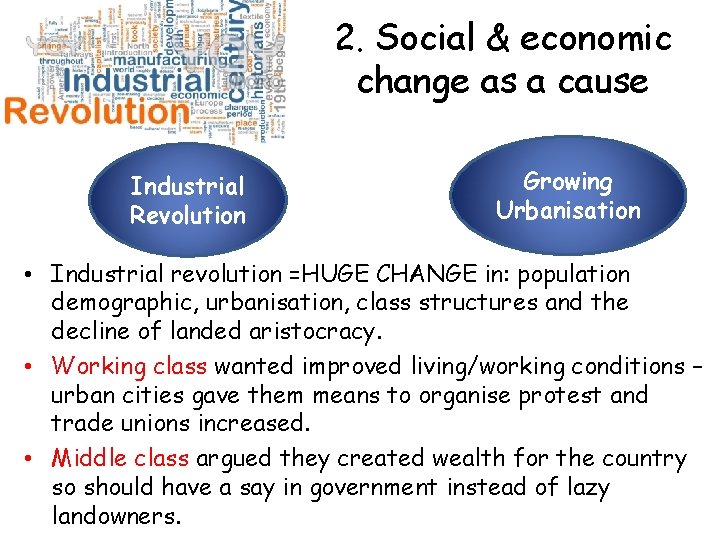 2. Social & economic change as a cause Industrial Revolution Growing Urbanisation • Industrial