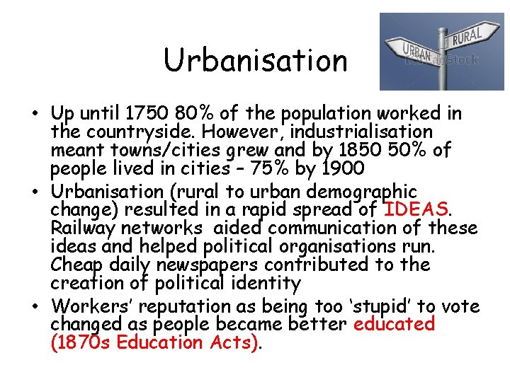 Urbanisation • Up until 1750 80% of the population worked in the countryside. However,