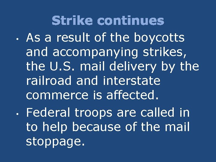  • • Strike continues As a result of the boycotts and accompanying strikes,