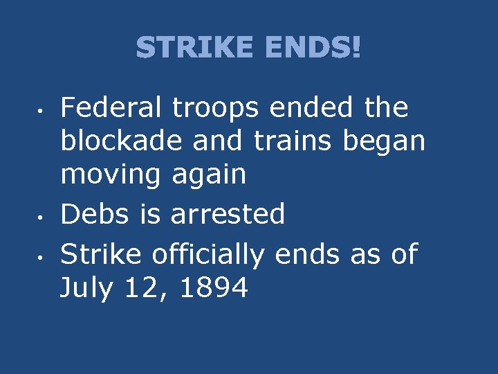 STRIKE ENDS! • • • Federal troops ended the blockade and trains began moving