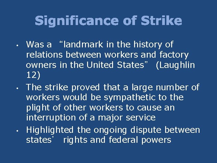 Significance of Strike • • • Was a “landmark in the history of relations