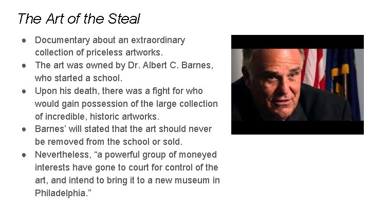 The Art of the Steal ● Documentary about an extraordinary collection of priceless artworks.