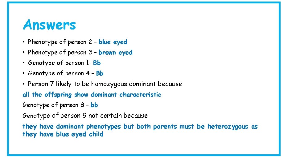 Answers • Phenotype of person 2 – blue eyed • Phenotype of person 3 Answers • Phenotype of person 2 – blue eyed • Phenotype of person 3