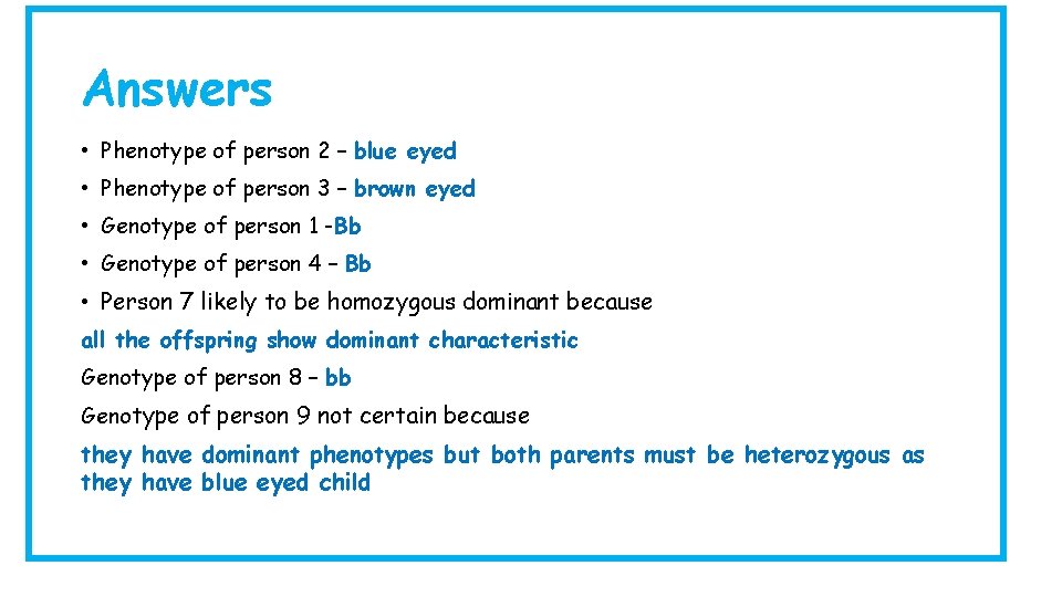 Answers • Phenotype of person 2 – blue eyed • Phenotype of person 3