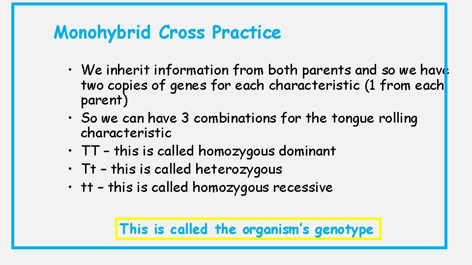 Monohybrid Cross Practice • We inherit information from both parents and so we have Monohybrid Cross Practice • We inherit information from both parents and so we have