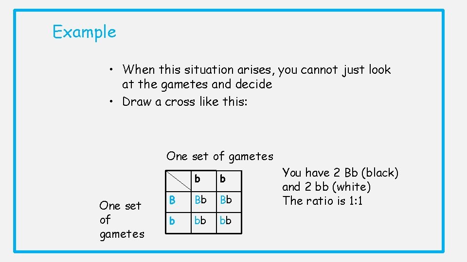 Example • When this situation arises, you cannot just look at the gametes and Example • When this situation arises, you cannot just look at the gametes and